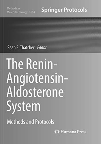 The Renin-Angiotensin-Aldosterone System: Methods and Protocols (Methods in Molecular Biology, Band 1614)