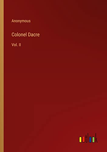 Colonel Dacre: Vol. II