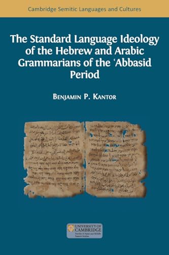 The Standard Language Ideology of the Hebrew and Arabic Grammarians of the ¿Abbasid Period (Semitic Languages and Cultures)