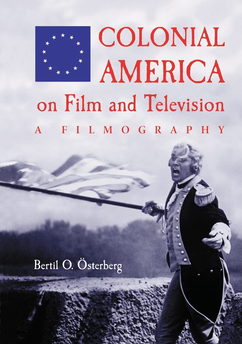 Colonial America on Film and Television: A Filmography