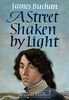 A Street Shaken by Light: The Story of William Neilson, Volume I