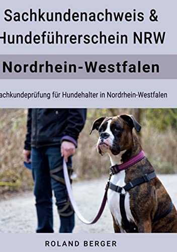 Hundeführerschein und Sachkundenachweis NRW: Sachkundeprüfung für Hundehalter in Nordrhein Westfalen
