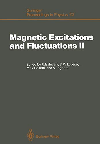 Magnetic Excitations and Fluctuations II: Proceedings of an International Workshop, Turin, Italy, May 25-30, 1987 (Springer Proceedings in Physics, 23, Band 23)