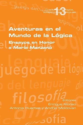 Aventuras en el Mundo de la Lógica: Ensayos en Honor a María Manzano