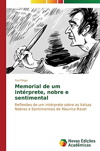 Memorial de um intérprete, nobre e sentimental: Reflexões de um intérprete sobre as Valsas Nobres e Sentimentais de Maurice Ravel