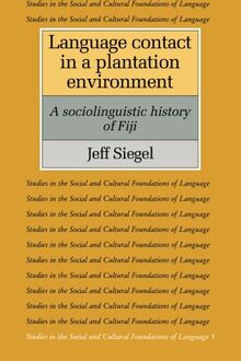 Language Contact in a Plantation Environment: A Sociolinguistic History of Fiji (Studies in the Social and Cultural Foundations of Language, Band 5)