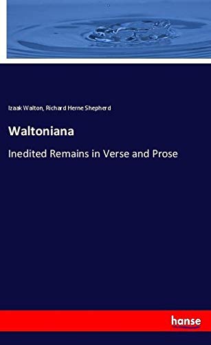 Waltoniana: Inedited Remains in Verse and Prose