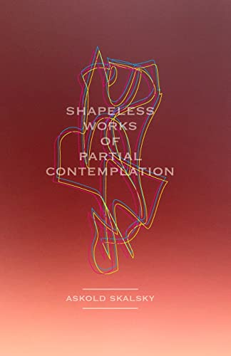 Shapeless Works of Partial Contemplation