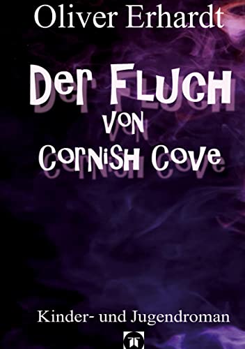 Der Fluch von Cornish Cove: Fantasyroman, Abenteuerroman, Gruselgeschichte