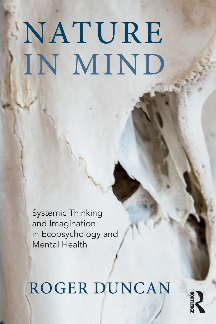 Roger Duncan Nature In Mind, Systemic Thinking And Imagination In Ecopsychology And Mental Health
