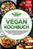 Vegan Kochbuch: Die 150 besten veganen Rezepte für eine vegetarische und vegane Ernährung. Abnehmen und gesund leben leicht gemacht. Inkl. indisch und asiatisch kochen mit Superfood + Nährwertangaben