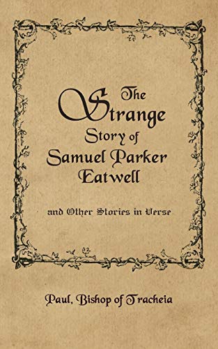 The Strange Story os Samuel Parker Eatwell and other stories in verse