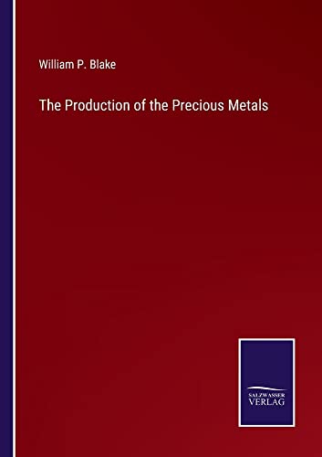 The Production of the Precious Metals