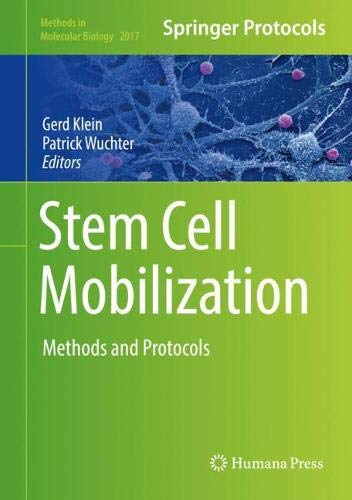 Stem Cell Mobilization: Methods and Protocols (Methods in Molecular Biology, Band 2017)