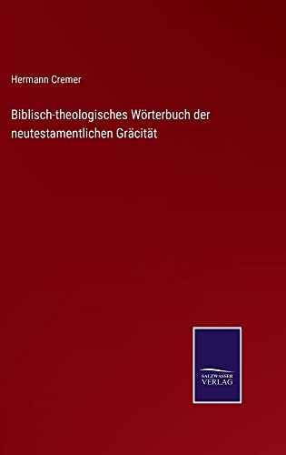 Biblisch-theologisches Wörterbuch der neutestamentlichen Gräcität
