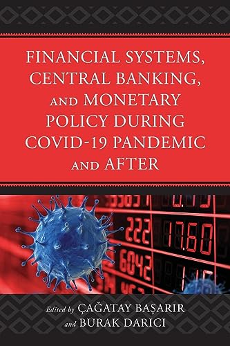 Financial Systems, Central Banking and Monetary Policy During COVID-19 Pandemic and After