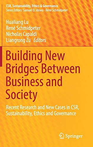 Building New Bridges Between Business and Society: Recent Research and New Cases in CSR, Sustainability, Ethics and Governance (CSR, Sustainability, Ethics & Governance)