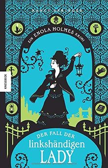 Der Fall der linkshändigen Lady: Ein Enola-Holmes-Krimi. Sherlock Holmes kleine Schwester (Band 2)