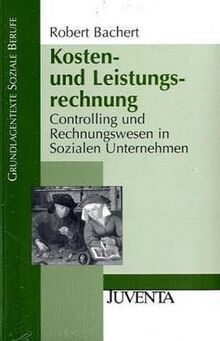 Controlling u. Rechnungswesen in Soz. Unternehmen: Gesamtwerk 4 Bände (-0739-8, -1944-5, 1947-6 u. 1949-0): Controlling und Rechnungswesen in Sozialen Unternehmen (Grundlagentexte Soziale Berufe)