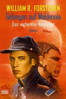 Gefangen auf Waldennia: Das verlorene Regiment