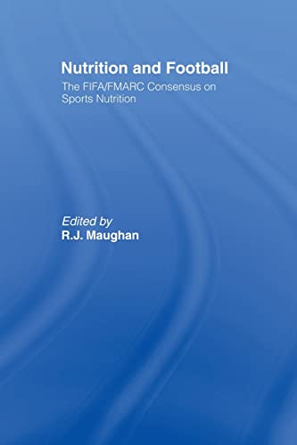 Nutrition and Football: The FIFA/FMARC Consensus on Sports Nutrition