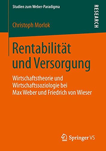 Rentabilität und Versorgung (Studien zum Weber-Paradigma)