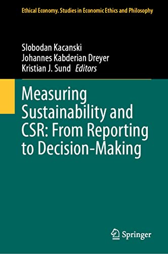 Measuring Sustainability and CSR: From Reporting to Decision-Making (Ethical Economy, 64, Band 64)