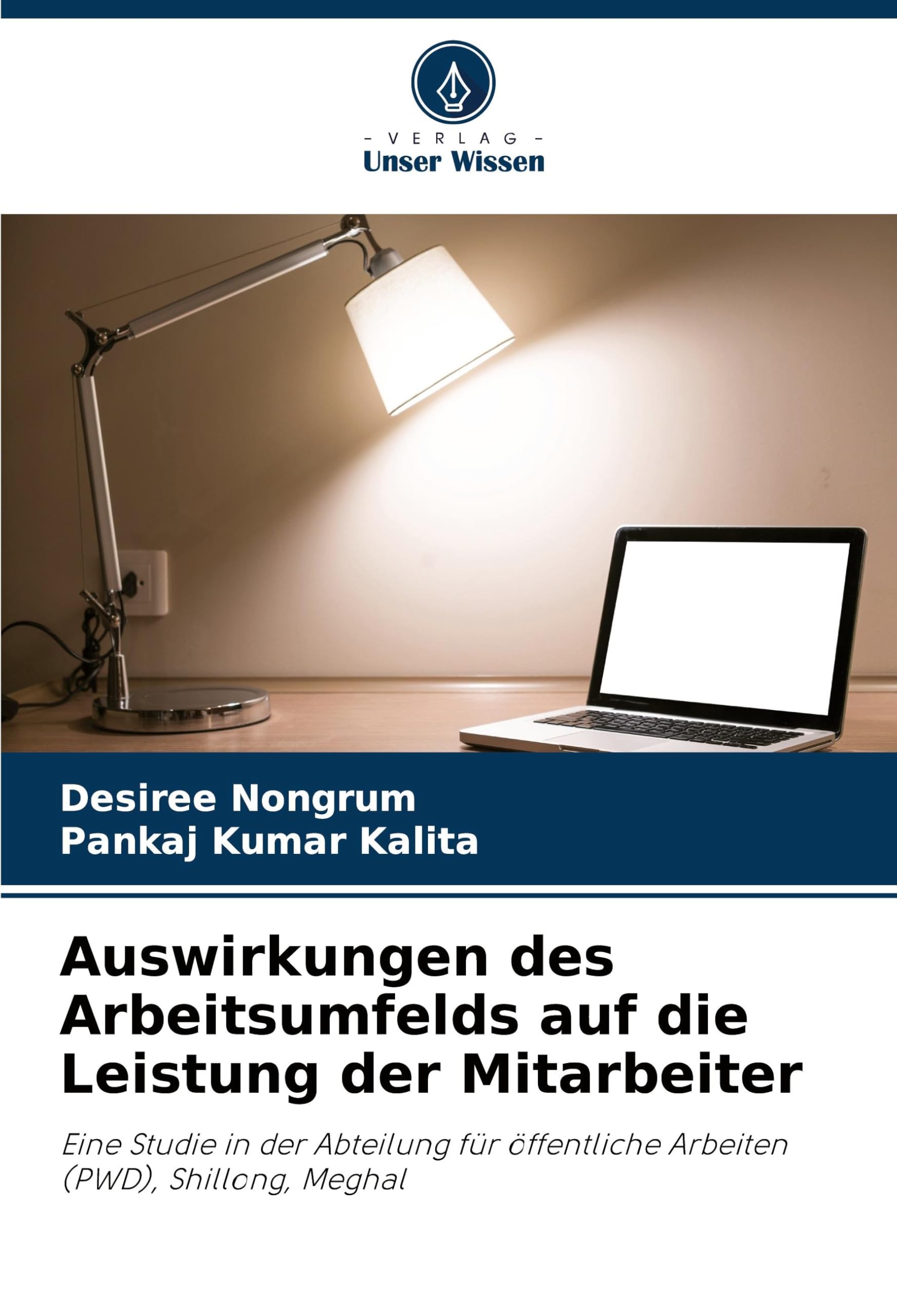 Auswirkungen des Arbeitsumfelds auf die Leistung der Mitarbeiter: Eine Studie in der Abteilung für öffentliche Arbeiten (PWD), Shillong, Meghal