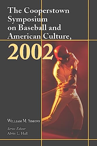The Cooperstown Symposium on Baseball and American Culture, 2002