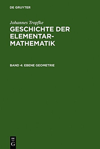 Johannes Tropfke: Geschichte der Elementarmathematik: Ebene Geometrie