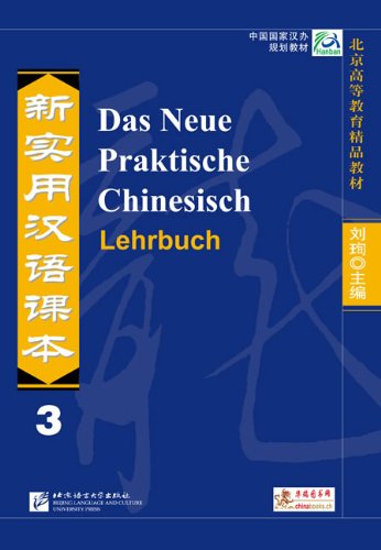 Das Neue Praktische Chinesisch Bd3 Das Neue Praktische Chinesisch - Lehrbuch 3 - Jiawei Shi Shehui Liu Xi Chen Xun Liu Kartoniert (TB)