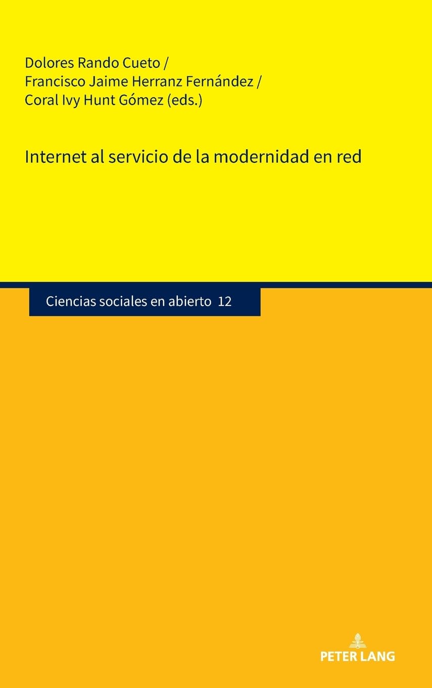 Internet al servicio de la modernidad en red (Ciencias sociales en abierto, Band 12)