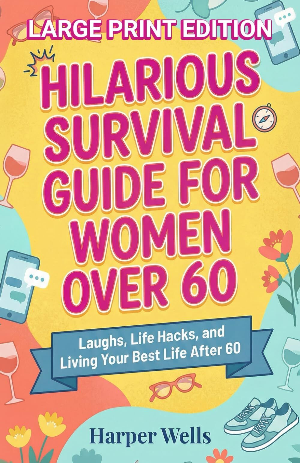 Hilarious Survival Guide for Women Over 60