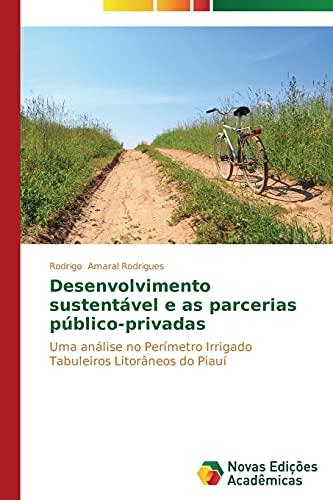Desenvolvimento sustentável e as parcerias público-privadas: Uma análise no Perímetro Irrigado Tabuleiros Litorâneos do Piauí