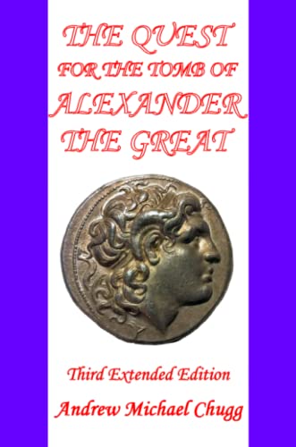 The Quest for the Tomb of Alexander the Great: Third Extended Edition