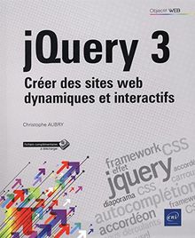 jQuery 3 : créer des sites web dynamiques et interactifs