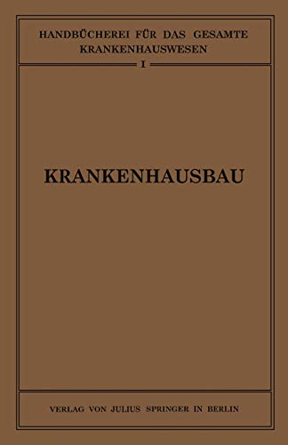 Krankenhausbau (Handbücherei für das Gesamte Krankenhauswesen, 1, Band 1)