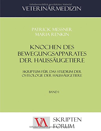 Knochen des Bewegungsapparates der Haussäugetiere: Skriptum für das Studium der Ostologie der Haussäugetiere