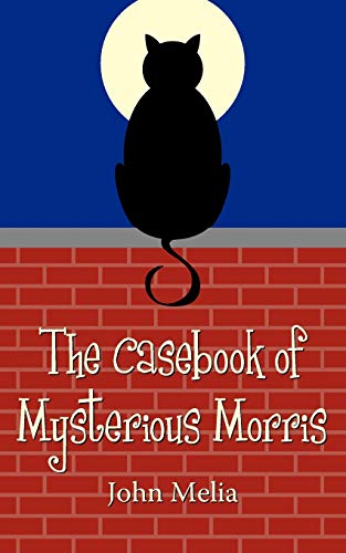 The Casebook of Mysterious Morris