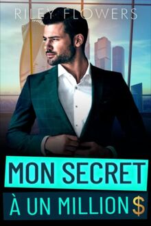 Mon secret à un million $ (Histoires d'amour secrètes, Band 4)