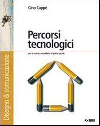 Percorsi tecnologici. Disegno & comunicazione-Schede di disegno. Per le Scuole superiori
