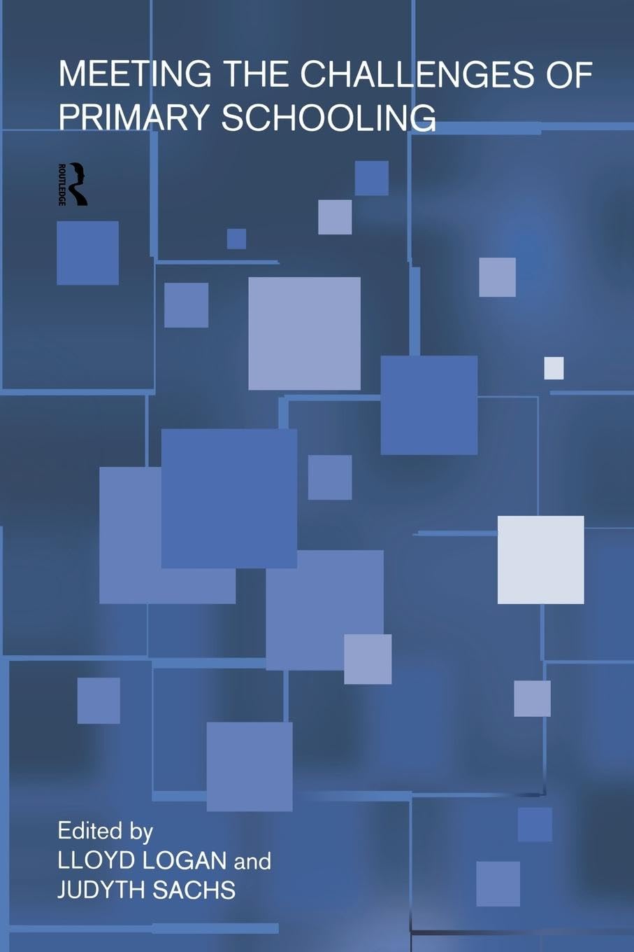 Meeting The Challenges of Primary Schooling (Educational Management Series)