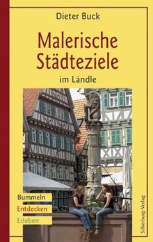 Malerische Städteziele im Ländle: Bummeln, Entdecken, Erleben