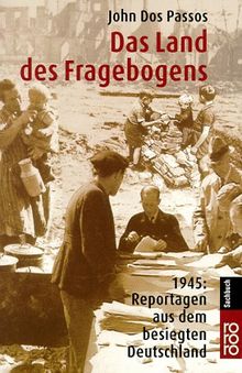 Das Land des Fragebogens. 1945: Reportagen aus dem besiegten Deutschland.