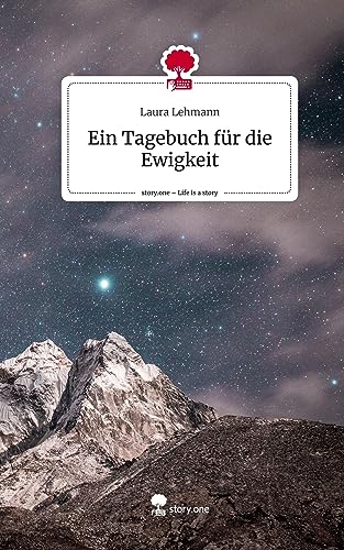 Ein Tagebuch für die Ewigkeit. Life is a Story - story.one