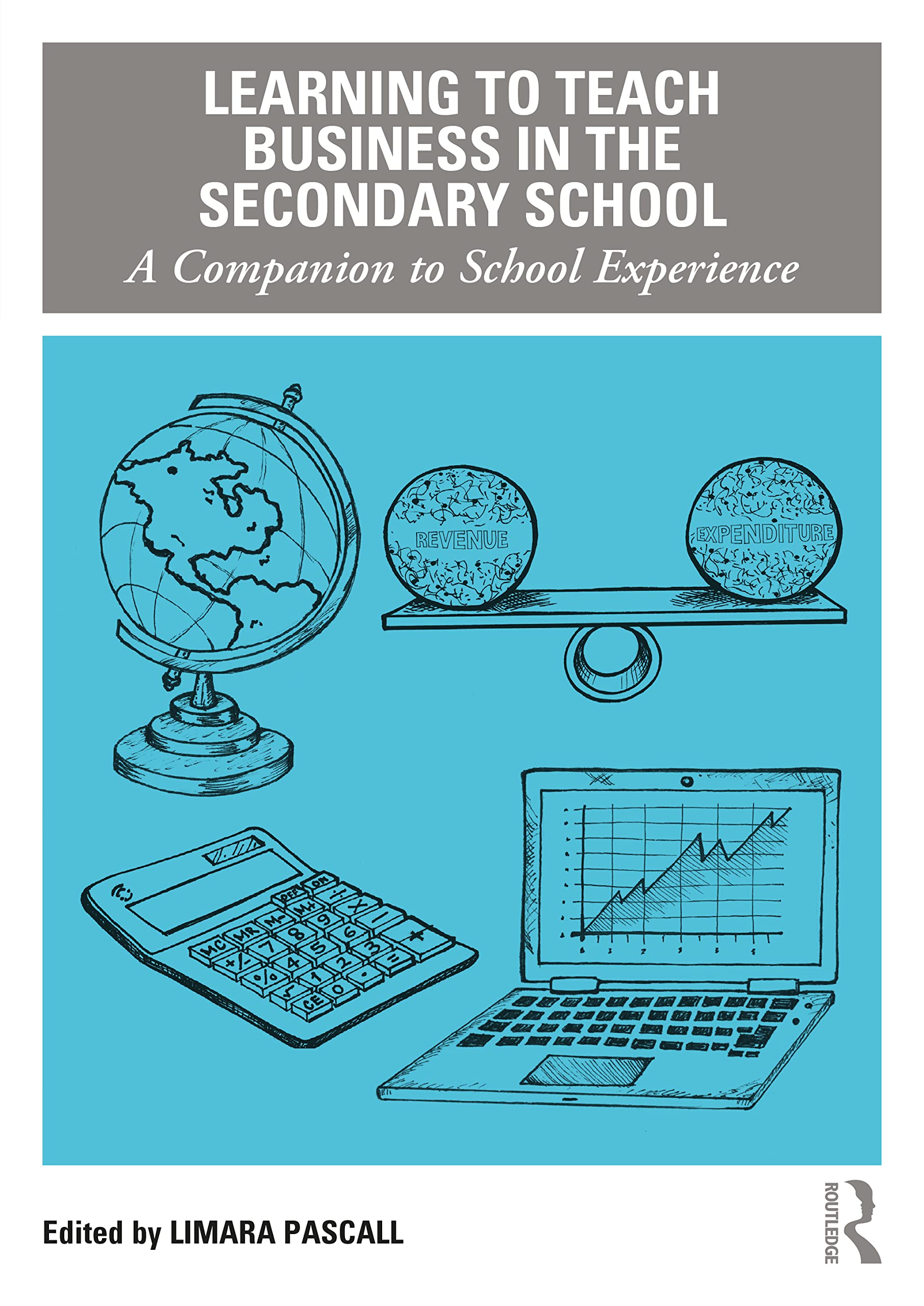Learning to Teach Business in the Secondary School: A Companion to School Experience (Learning to Teach Subjects in the Secondary School)