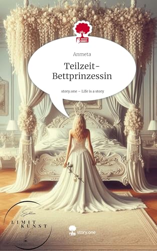 Teilzeit-Bettprinzessin. Life is a Story - story.one