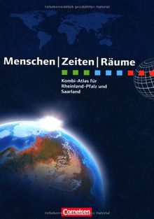 Menschen Zeiten Räume - Atlanten - Regionalausgaben Neubearbeitung: Kombi-Atlas für Rheinland-Pfalz und Saarland mit Arbeitsheft: Erdkunde, Geschichte, Politik und Wirtschaft