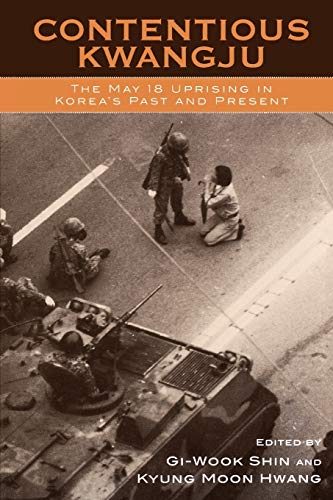 Contentious Kwangju: The May 18th Uprising in Korea's Past and Present (Asia/Pacific/perspectives)