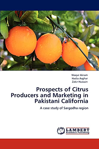 Prospects of Citrus Producers and Marketing in Pakistani California: A case study of Sargodha region